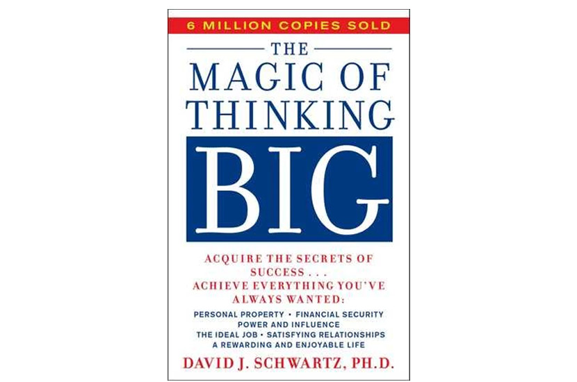 The Magic of Thinking BIG (David J. Schwartz)