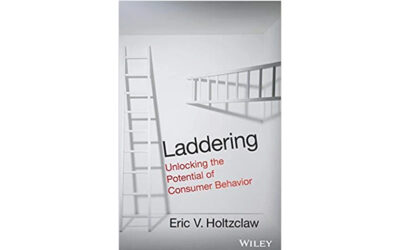 Laddering: Unlocking the Potential of Consumer Behavior (Eric. V. Holtzclaw)