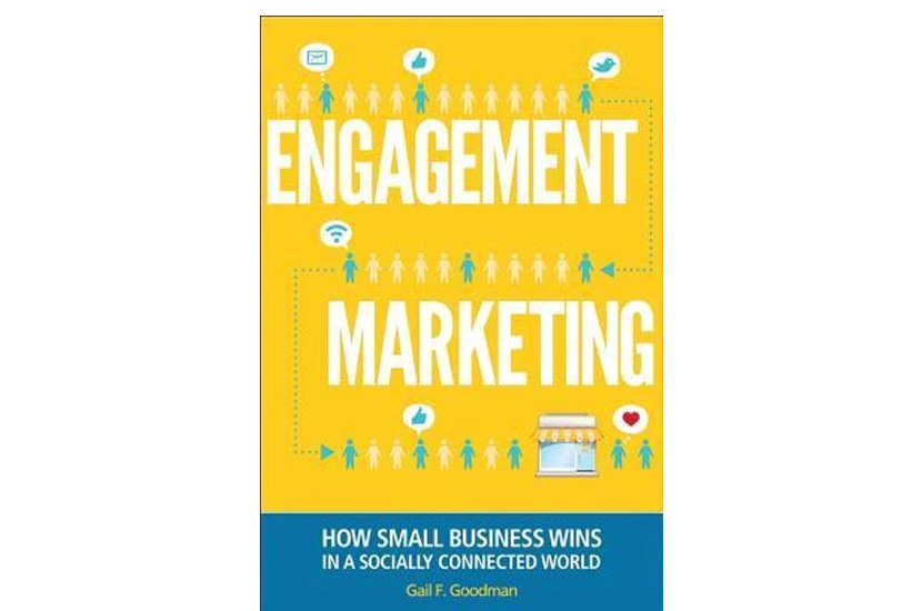 Engagement Marketing: How Small Business Wins in a Socially Connected World (Gail F. Goodman)